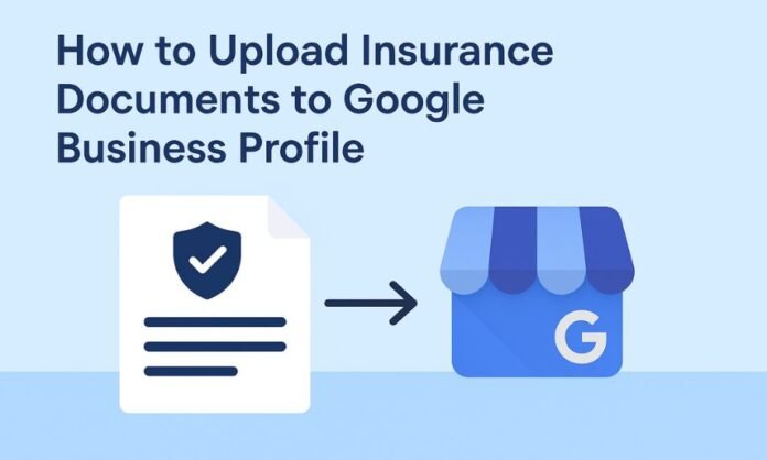 How to Upload Insurance Documents to Google Business Profile How to Upload Insurance Documents to Google Business Profile
