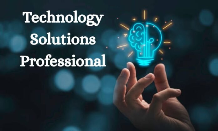 Technology Solutions Professional Technology Solutions Professional
